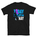I Play For Ray Dedication Short-Sleeve Unisex T-Shirt